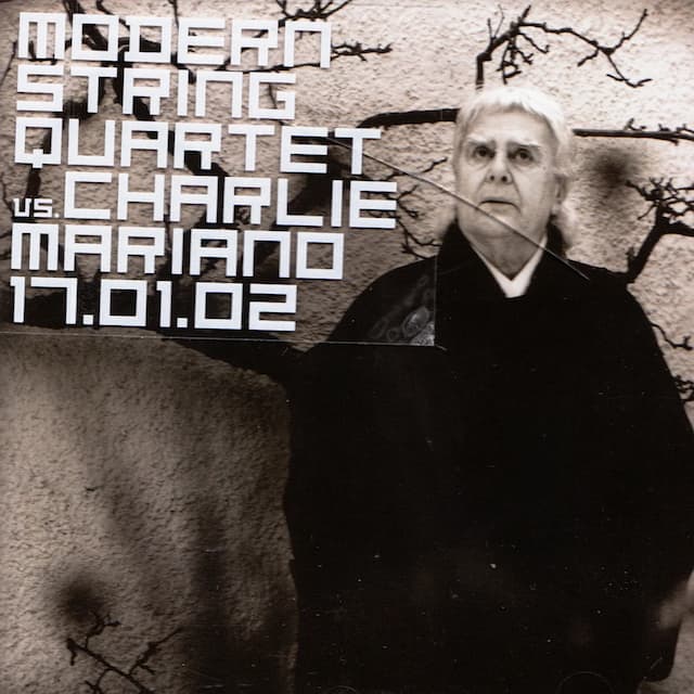 Modern String Quartet vs. Charlie Mariano: 17.01.02